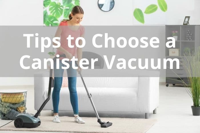Tips to choose a canister vacuum