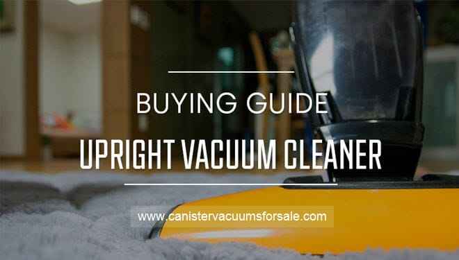 Upright Vacuum Cleaners Buying Guide